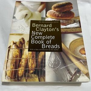Bernard Clayton’s New Complete Book of Breads